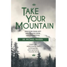 Take Your Mountain: Discover Your Gift and Unlock Your Potential