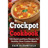 Crockpot Cookbook: 100 Quick and Easy Recipes for Healthy Slow Cooker Meals