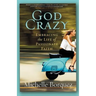 God Crazy: Embracing the Life of Passionate Faith
