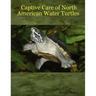 Captive Care of North American Water Turtles