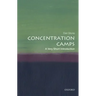 Concentration Camps: A Very Short Introduction