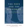 The Pope and the Economist: Human Action in the Thought of John Paul II and Ludwig von Mises