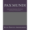 Pax Mundi: A Concise Account Of The Progress Of The Movement For Peace By Means Of Arbitration, Neutralization, International Law And Disarmament