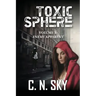 Toxic Sphere: Volume 3: Enemy Apparent