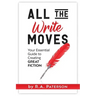 All the Write Moves: Your Essential Guide to Creating Great Fiction