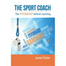 The Sport Coach: The Psychology behind coaching