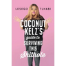 Coconut Kelz's Guide to Surviving This Shithole