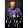 Truth Be Told: Off the Record about Favorite Guests, Memorable Moments, Funniest Jokes, and a Half Century of Asking Questions