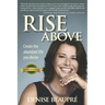 Rise Above: Create the Abundant Life You Desire