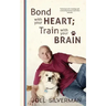 Bond With Your Heart; Train With Your Brain