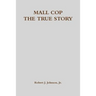 Mall Cop - The True Story
