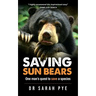 Saving Sun Bears: One man's quest to save a species