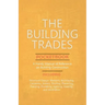 The Building Trades Pocketbook - A Handy Manual of Reference on Building Construction - Including Structural Design, Masonry, Bricklaying, Carpentry,