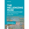 The Hellenizing Muse: A European Anthology of Poetry in Ancient Greek from the Renaissance to the Present