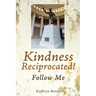 Kindness Reciprocated!: Follow Me