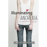 Illuminating Anorexia: A Self Worth Living For
