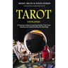 Tarot for Beginners: A Practical Guide to Learning Psychic Tarot Card Reading and Understanding the Meanings