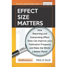 Effect Size Matters: How Reporting and Interpreting Effect Sizes Can Improve your Publication Prospects and Make the World a Better Place!