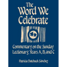 The Word We Celebrate: Commentary on the Sunday Lectionary, Years A, B & C