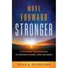 Move Forward Stronger: A Dynamic Framework to Process Change, Loss, and Grief