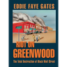 Riot on Greenwood: The Total Destruction of Black Wall Street
