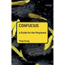 Confucius: A Guide for the Perplexed