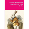 Alice in Wonderland Collection: All Four Books