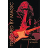 Touched by Magic: The Tommy Bolin Story
