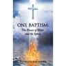 One Baptism: The Power of Water and the Spirit