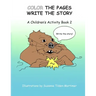 Color The Pages Write The Story: A Children's Activity Book 2