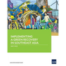 Implementing a Green Recovery in Southeast Asia