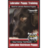 Labrador Puppy Training Book for Labrador Retriever Puppies by BoneUP DOG Training: Are You Ready to Bone Up? Easy Training * Fast Results Labrador Re