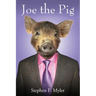 Joe the Pig