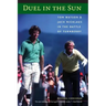 Duel in the Sun: Tom Watson and Jack Nicklaus in the Battle of Turnberry