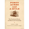 Forty Acres and a Mule: The Freedmen's Bureau and Black Land Ownership