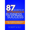 87 Secrets of Outrageous Business Success: How to Reach Your Goals and Have Fun Doing It