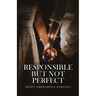 Responsible But Not Perfect