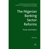 The Nigerian Banking Sector Reforms: Power and Politics