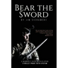 Bear the Sword: A Warrior's Guide to Building a Bulletproof Faith System