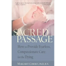 Sacred Passage: How to Provide Fearless, Compassionate Care for the Dying