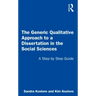 The Generic Qualitative Approach to a Dissertation in the Social Sciences: A Step by Step Guide