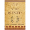 Isle of the Blessed: A Novel of the Roman Empire