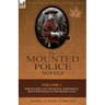 The Mounted Police Novels: Volume 1-Philip Steele of the Royal Northwest Mounted Police & the River's End
