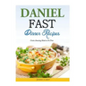 Daniel Fast Dinner Recipes: Create Amazing Meals in No Time
