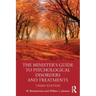 The Minister's Guide to Psychological Disorders and Treatments