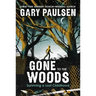 Gone to the Woods: Surviving a Lost Childhood