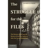 The Struggle for the Files: The Western Allies and the Return of German Archives After the Second World War