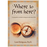 Where to from Here? a Guide for Individuals Working the Twelve Steps of Rsa.