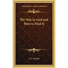 The Way to God and How to Find It
