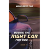 Your Best Car: A Step-by-Step Guide To Buying The Right Car For You